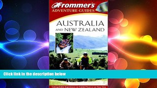 complete  Frommer s Adventure Guides: Australia and New Zealand (Frommer s Adventure Guide: