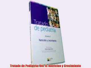 [PDF] Tratado de Pediatria. Vol. II: Nutricion y Crecimiento Popular Colection