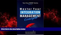 Online eBook Master Your Integration Management Concepts: Essential PMPÂ® Concepts Simplified (Ace