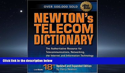 Online eBook Newton s Telecom Dictionary: The Authoritative Resource for Telecommunications,