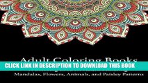 New Book Adult Coloring Books: A Coloring Book for Adults Featuring Mandalas and Flowers, Animals,