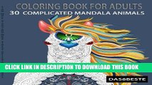 New Book Coloring Book For Adults 30 Complicated Mandala Animals: Stress Relieving New Meditation