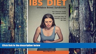 Big Deals  IBS Diet Irritable Bowel Syndrome The Ultimate Guide for Lasting Control Low Carb Way