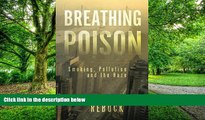 Must Have PDF  Breathing Poison: Smoking, Pollution and the Haze  Best Seller Books Best Seller