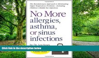 Big Deals  No More Allergies, Asthma or Sinus Infections: The Revolutionary Approach  Best Seller