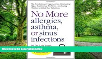 Big Deals  No More Allergies, Asthma or Sinus Infections: The Revolutionary Approach  Best Seller