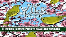 New Book The Wild Colouring Book: Creative Art Therapy For Adults (Colouring Books For Grownups)
