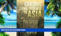 Big Deals  Chronic Lung Disease in Asia: Smoking, Pollution and the Haze  Free Full Read Most Wanted