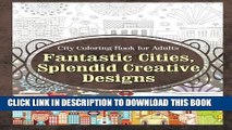 Collection Book City Coloring Book for Adults Fantastic Cities, Splendid Creative Designs (Cities
