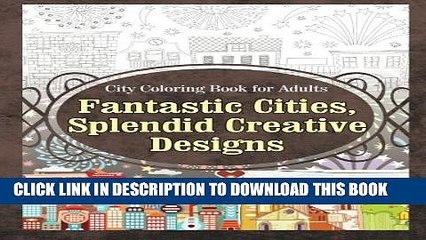 Collection Book City Coloring Book for Adults Fantastic Cities, Splendid Creative Designs (Cities