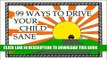 [PDF] 99 Ways to Drive Your Child Sane Popular Online