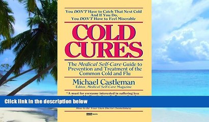 Big Deals  Cold Cures: The Medical Self-Care Guide to Prevention and Treatment of the Common Cold