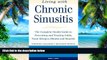 Big Deals  Living with Chronic Sinusitis: A Patient s Guide to Sinusitis, Nasal Allegies, Polyps