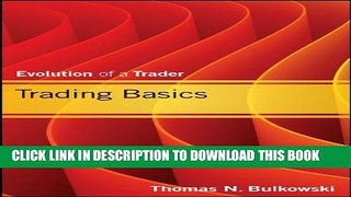 [PDF] Trading Basics: Evolution of a Trader (Wiley Trading) Full Online