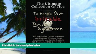 Big Deals  The Ultimate Collection Of Tips To  Flush Out Irritable Bowel Syndrome: IBS Help For