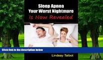 Must Have PDF  Sleep Apnea: Your Worst Nightmare Is Now Revealed  Free Full Read Most Wanted