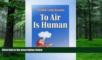 Big Deals  To Air Is Human: A guide for People with chronic lung disease  Free Full Read Best Seller