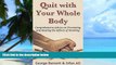 Big Deals  Smoking: Quit with Your Whole Body! Comprehensive Advice on Preventing and Healing the