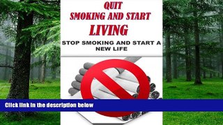 Big Deals  Your Body Deserves More: Stop Smoking Easily, Quit Smoking And Start A New Life