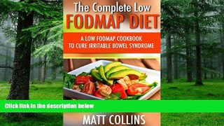 Big Deals  The Complete Low FODMAP Diet: A low FODMAP cookbook to cure irritable bowel syndrome