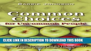 Collection Book Common Choices for Uncommon People: Going from Ordinary to Extraordinary with a