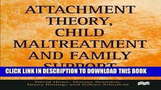 Collection Book Attachment Theory, Child Maltreatment and Family Support: A Practice and