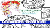 New Book Fanciful Faces Coloring Book: Portraits and Flowers Coloring Book