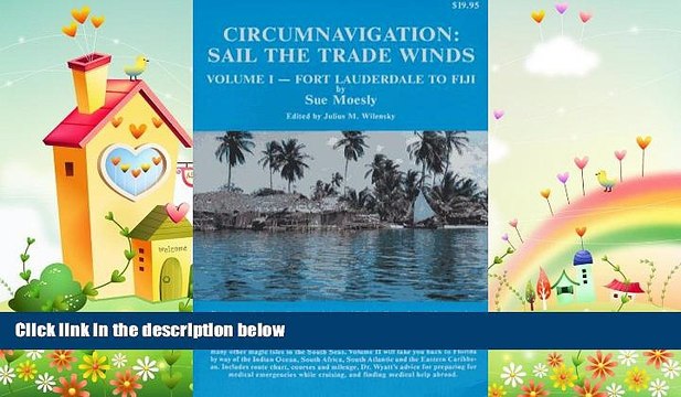 different Circumnavigation: Sail the Trade Winds : Volume 1, Fort Lauderdale to Fiji
