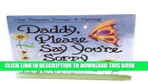 Collection Book Daddy, Please Say You re Sorry: One Woman s Journey of Healing