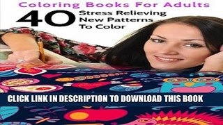 New Book 40 Stress Relieving New Patterns To Color: Coloring Books For Adults (Volume 6)