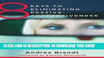 New Book 8 Keys to Eliminating Passive-Aggressiveness (8 Keys to Mental Health)