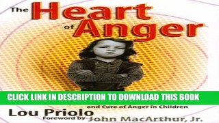 New Book The Heart of Anger: Practical Help for Prevention and Cure of Anger in Children