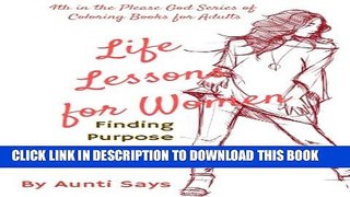 New Book Life Lessons For Women: Finding Purpose Ease   Love (Please God Series) (Volume 4)