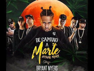 Bryant Myers Ft Almighty Camino A Marte (Official Remix) -