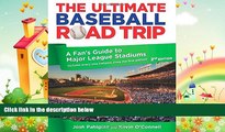 complete  Ultimate Baseball Road Trip: A Fan s Guide To Major League Stadiums