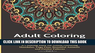 New Book Adult Coloring Books: A Coloring Book for Adults Featuring Mandalas, Yoga Pose, Beautiful