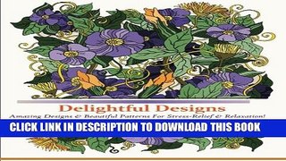 New Book Delightful Designs: A Colouring Books for Adults Featuring Over 45 Stress Relieving