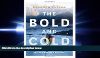 different   The Bold and Cold: A History of 25 Classic Climbs in the Canadian Rockies