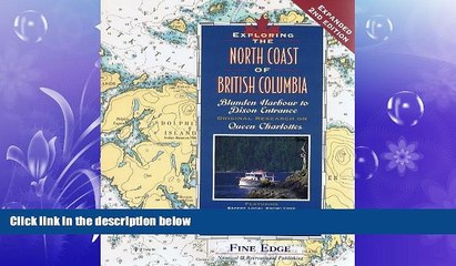 there is  Exploring the North Coast of British Columbia: Blunden Harbour to Dixon Entrance,