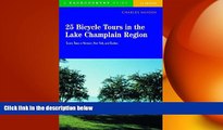 complete  25 Bicycle Tours in the Lake Champlain Region: Scenic Tours in Vermont, New York, and