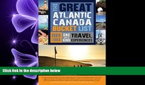 different   The Great Atlantic Canada Bucket List: One-of-a-Kind Travel Experiences (The Great