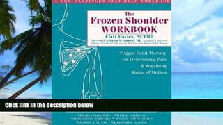 Big Deals  The Frozen Shoulder Workbook: Trigger Point Therapy for Overcoming Pain and Regaining
