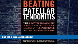 Big Deals  Beating Patellar Tendonitis: The Proven Treatment Formula to Fix Hidden Causes of