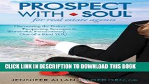 [PDF] Prospect with Soul for Real Estate Agents: Discovering the Perfect Prospecting Strategies
