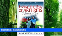 Big Deals  Easing the Pain of Arthritis Naturally: Everything You Need to Know to Combat Arthritis