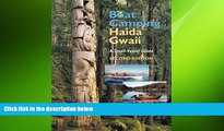 complete  Boat Camping Haida Gwaii, Revised Second Edition: A Small Vessel Guide