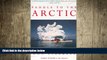 book online Paddle to the Arctic: The Incredible Story of a Kayak Quest Across the Roof of the