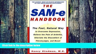 Big Deals  The SAM-e Handbook: The Fast, Natural Way to Overcome Depression, Relieve the Pain of