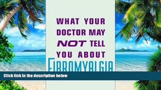 Big Deals  What Your Doctor May Not Tell You About Pediatric Fibromyalgia  Free Full Read Best