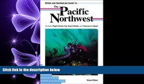 complete  Diving and Snorkeling Guide to the Pacific Northwest: Includes Puget Sound, San Juan
